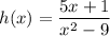 \displaystyle h(x)=\frac{5x+1}{x^2-9}