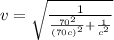 v = \sqrt{\frac{1}{\frac{70^2}{(70c)^2} + \frac{1}{c^2}}}