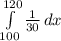 \int\limits^{120}_{100} {\frac{1}{30} } \, dx