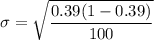 \sigma = \sqrt{\dfrac{0.39(1-0.39)}{100} }