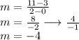 m =  \frac{11 - 3}{2 - 0}  \\ m =  \frac{8}{ - 2}  \longrightarrow  \frac{4}{ - 1}  \\  m = - 4