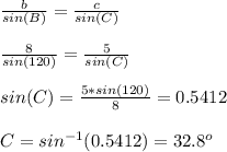 \frac{b}{sin(B)}=\frac{c}{sin(C)}  \\\\\frac{8}{sin(120)}=\frac{5}{sin(C)}  \\\\sin(C)=\frac{5*sin(120)}{8} =0.5412\\\\C=sin^{-1}(0.5412)=32.8^o\\\\