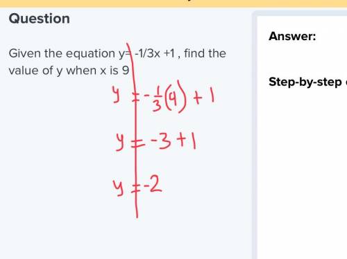 Given the equation y= -1/3x +1 , find the value of y when x is 9