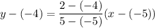 y-(-4)=\dfrac{2-(-4)}{5-(-5)}(x-(-5))