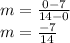 m=\frac{0-7}{14-0}\\m=\frac{-7}{14}