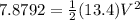 7.8792=\frac{1}{2}(13.4)V^2