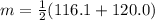 m = \frac{1}{2}(116.1+120.0)