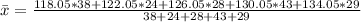 \bar x = \frac{118.05*38+122.05*24+126.05*28+130.05*43+134.05*29}{38+24+28+43+29}