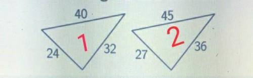 Choose SSS, SAS, or AA to prove
the triangles are similar.
A. SSS
B. SAS
C. AA