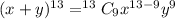 (x + y)^{13} = ^{13}C_{9}x^{13-9}y^9