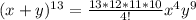 (x + y)^{13} = \frac{13*12*11*10}{4!}x^4y^9