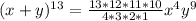 (x + y)^{13} = \frac{13*12*11*10}{4*3*2*1}x^4y^9