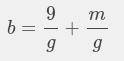 Solve for b 
ցb – m = 9