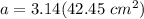 a= 3.14 (42.45 \ cm^2)
