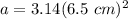 a= 3.14(6.5 \ cm)^2