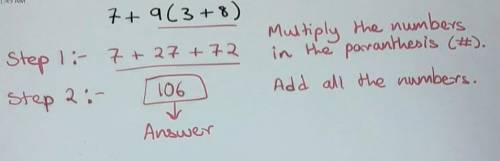 7+9 x (3+8) Order of operations. Please explain.