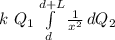 k \ Q_1 \int\limits^{d+L}_d     {\frac{1}{x^2} } \, dQ_2