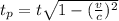 t_{p} = t \sqrt{1 - (\frac{v}{c})^2 }