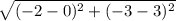 \sqrt{(-2-0)^{2}+(-3-3)^{2}  }