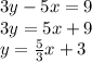 3y - 5x = 9 \\3y = 5x + 9 \\y = \frac{5}{3} x + 3