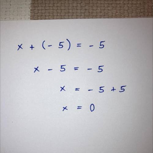What is the value of x that makes the number sentence true? x + (-5) = -5