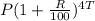 P(1+\frac{R}{100})^{4T}