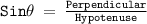 \large{ \tt{Sin \theta \:  = \:  \frac{Perpendicular}{Hypotenuse}  }}