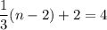 \dfrac{1}{3}(n-2)+2=4