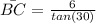 \bar{BC}=\frac{6}{tan(30)}