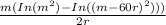 \frac{m(In(m^{2})-In((m-60r)^2))) }{2r}