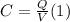 C = \frac{Q}{V}  (1)