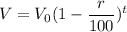 V=V_0(1-\dfrac{r}{100})^{t}
