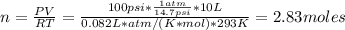 n = \frac{PV}{RT} = \frac{100 psi*\frac{1 atm}{14.7 psi}*10 L}{0.082 L*atm/(K*mol)*293 K} = 2.83 moles