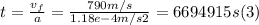 t = \frac{v_{f}}{a} = \frac{790m/s}{1.18e-4m/s2} = 6694915 s   (3)