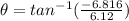 \theta=tan^{-1}(\frac{-6.816}{6.12} )