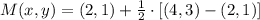 M(x,y) = (2,1) + \frac{1}{2}\cdot [(4,3)-(2,1)]