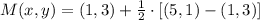 M(x,y) = (1,3) +\frac{1}{2}\cdot [(5,1)-(1,3)]