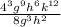 \frac{4^{3} g^{9} h^{6} k^{12}}{8g^{3} h^{2} }