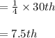 =\frac{1}{4} \times  30 th \\\\= 7.5 th