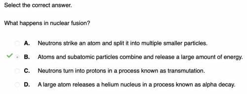 What is nuclear fusion? A. The process of an electron moving from one atom to another B. The process