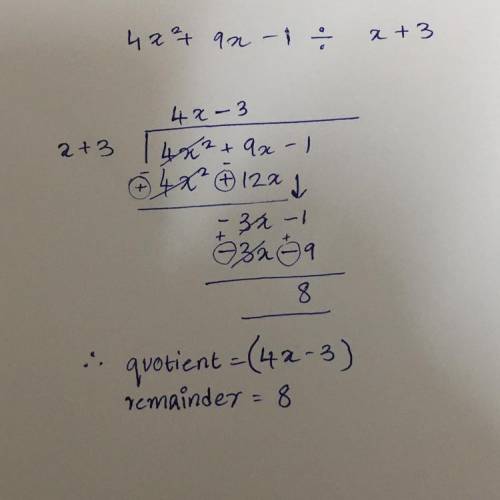 Divide using long division:
(4x2 + 9x – 1) = (x + 3)
