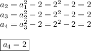 a_2=a_1^2-2=2^2-2=2\\a_3=a_2^2-2=2^2-2=2\\a_4=a_3^2-2=2^2-2=2\\\\\boxed{a_4=2}