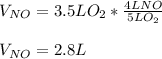 V_{NO}=3.5LO_2*\frac{4LNO}{5LO_2} \\\\V_{NO}=2.8L