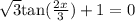 \sqrt{3}\text{tan}(\frac{2x}{3})+1=0