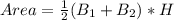 Area = \frac{1}{2}(B_1 + B_2) * H