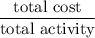 $\frac{\text{total cost}}{\text{total activity}}$