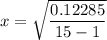 x = \sqrt{\dfrac{0.12285}{15-1}}