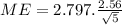 ME=2.797.\frac{2.56}{\sqrt{5}}