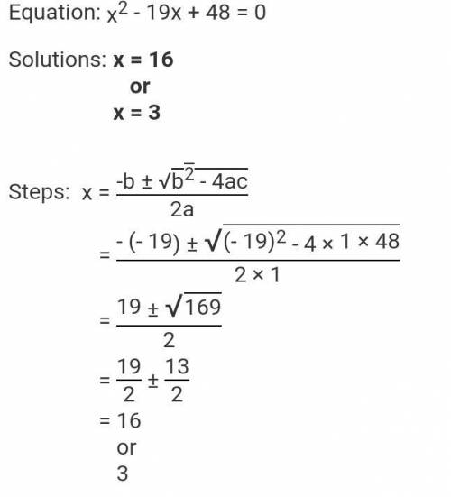 One solution of the quadratic equation X2 – 19x + 48 = 0 is 3. What is the other solution?

Your