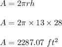 A=2\pi r h\\\\A=2\pi\times 13\times 28\\\\A=2287.07\ ft^2